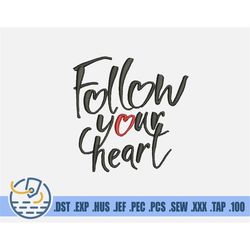 Follow Your Heart Embroidery File - Instant Download - Cute Love Art For Valentine's Day - Romantic Satin Stitch For Clo