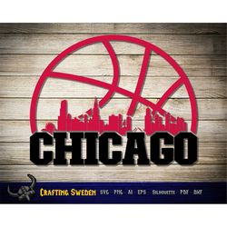 Chicago Basketball City Skyline for cutting - SVG, AI, PNG, Cricut and Silhouette Studio