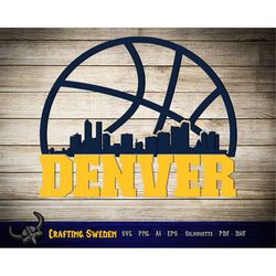 Denver Basketball City Skyline for cutting - SVG, AI, PNG, Cricut and Silhouette Studio