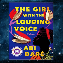 The Girl with the Louding Voice: A Novel by dare abi