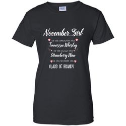 November Girl Is As Smooth As Tennessee Whiskey Is As Sweet As Strawberry Wine As Warm As Glass Of Brandy &8211 Gildan W