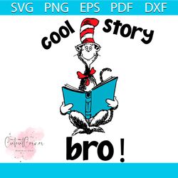 Dr Seuss Cool Story Bro Svg, Dr Seuss Svg, The Cat In The Hat Svg, Reading Book Svg, Cool Story Svg, The Cat In The Hat