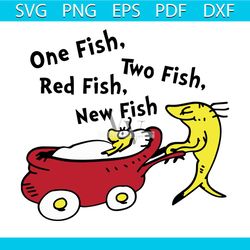 One Fish Two Fish Red Fish New Fish Svg, Dr Seuss Svg, Red Fish Svg, Blue Fish Svg, Dr Seuss Quotes, Dr Seuss Gift Svg,