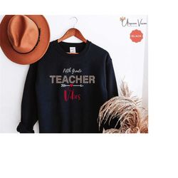 5th grade teacher sweatshirt gift for teacher appreciation gift back to school teacher gift tshirt for teacher life tees