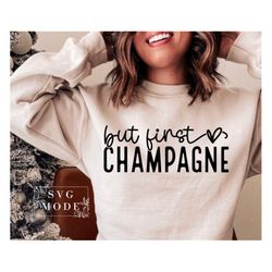 But First Champagne SVG PNG PDF, New Years Eve Svg, Popping Bottles Svg, Wedding Celebration Svg, Happy New Year Svg, Ch