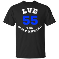 Dallas wolf hunter Leighton LVE 55 T Shirt &8211 Moano Store