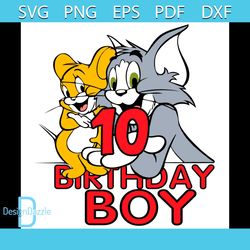 Tom and Jerry 10 Birthday Boy Svg, Birthday Svg, 10th Birthday Boy Svg, 10 Years Old Svg, Tom and Jerry Svg, Tom and Jer