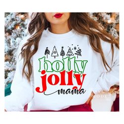 Holly Jolly Mama SVG PNG, Merry Mama Svg, Christmas Vibes Svg, Merry Christmas Svg, Christmas Svg, Christmas Jumper Svg,