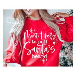 Most Likely To Pull Santa's Beard SVG PNG, Christmas Vibes Svg, Funny Christmas Svg, Merry Christmas Svg, Christmas Jump