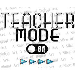 Teacher Mode SVG PNG EPS Teacher Mode On, Teacher Appreciation, Teacher Tumbler, Best Teacher Funny Teacher Sublimation