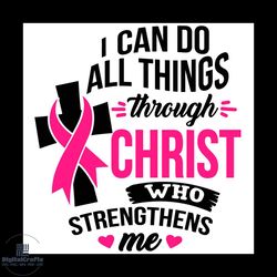 i can do all things through christ breast cancer svg