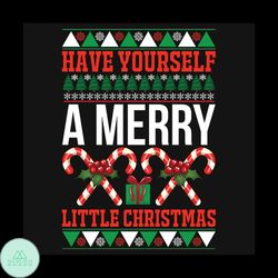 Have Yourself A Merry Little Christmas Svg, Christmas Svg, Gift Svg, Merry Christmas svg