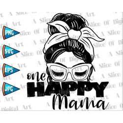 One Happy Mama Black White PNG JPG SVG, Design Mother's Day, Loved Mother Mom Mommy Mama, Sublimation Printable Design f