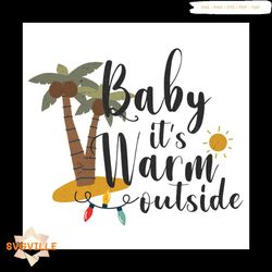 baby it's warm outside png, trending png, baby png, warm outside png