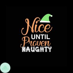 Nice Until Proven Naughty Elf Hat Svg, Christmas Svg, Elf Hat Svg