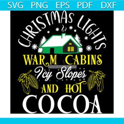 Christmas Lights Warm Cabins Icy Slopes And Hot Cocoa Svg, Christmas Svg