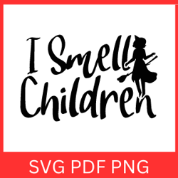 I Smell Children Svg | Halloween SVG | Witch Svg | Halloween Design