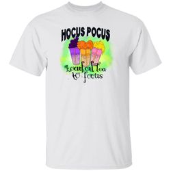 Hocus Pocus Loaded Tea To Focus halloween  Shirt,