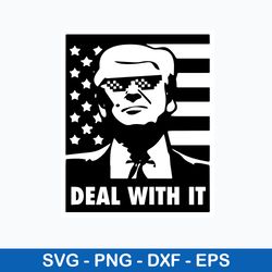 Deal With It Svg, Donald Trump Svg, Funny Svg, Png Dxf Eps File