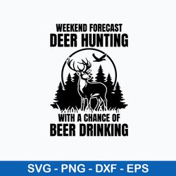 Deer Hunting Weekend Forecast Svg, Deer Hunting  Svg, Png Dxf Eps File