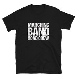 marching band road crew  marching band shirt  marching band mom  marching band dad  carpool  marching band tee  marching