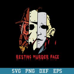 Horror Movies Resting Murder Face Svg, Halloween Svg, Png Dxf Eps Digital File