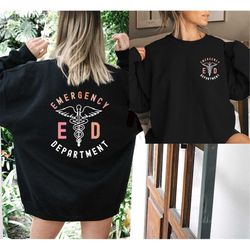 ER Department Sweatshirt, Emergency Department Shirt, ER Nurse Gift,Emergency Room Tech Shirt,New Nurse Grad Gift,Future