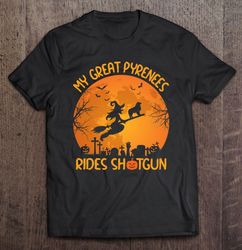 Funny My Great Pyrenees Rides Shotgun Witch Halloween Essential
