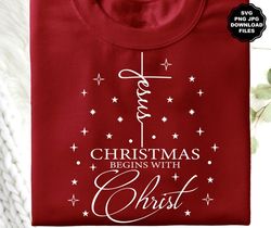 Jesus Christmas Begins With Christ SVG, Christmas T-Shirt SVG, Christian Christmas T-Shirt Sublimation, Jesus Christmas