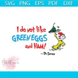 I Do Not Like Green Eggs And Ham Svg, Dr Seuss Svg, The Cat In The Hat Svg, Green Egg Svg, Ham Svg, Dr. Seuss Svg, Thing