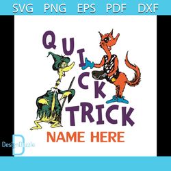 Quick Trick Name Here Personalize Svg, The Cat In The Hat Svg, Dr Seuss Svg, Quick Trick Svg, Dr. Seuss Svg, Thing One S