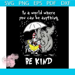 In A World Where You Can Be Anything Be Kind Svg, Dr Seuss Svg, Dr. Seuss Svg, Thing One Svg, Thing Two Svg, Fish One Sv