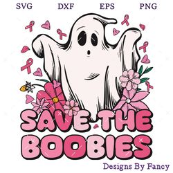 Save The Boobies SVG, Halloween Ghost SVG, Ghost Breast Cancer Awareness SVG
