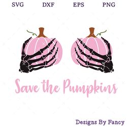 Save The Pumpkins SVG, Pink Pumpkin With Skeleton Hand SVG, Breast Cancer Awareness SVG