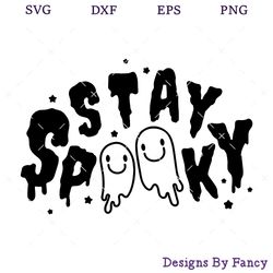 Stay Spooky SVG, Ghost SVG, Funny Halloween SVG