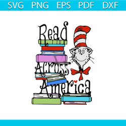 Read Across America Svg, Dr Seuss Svg, The Cat In The Hat Svg, Dr. Seuss Svg, Reading Svg, Book Svg, America Svg, Thing