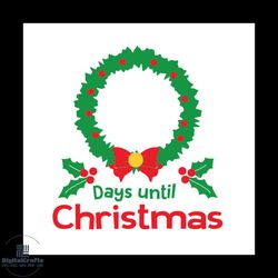 Day Until Christmas Laurel Wreath Svg, Christmas Svg, Day Until Christmas Svg