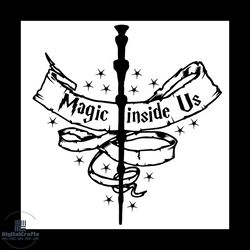 Harry Potter Magic Inside Us Magic Wand Svg, Harry Potter Svg