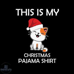 This Is My Christmas Pajama Cat Svg, Christmas Svg, Cat Svg, Pajama Svg