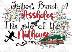 Jolliest Bunch of A**holes This Side of The Nuthouse - Christmas Vacation - Christmas - Sublimation - PNG Image- Digital