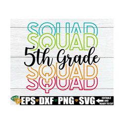 5th Grade Squad, Matching 5th Grade Teachers Shirts svg, 5th Grade Team Shirts svg png, 5th Grade Teacher svg, 5th Grade