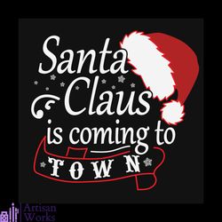 Santa Claus Is Coming To Town Svg, Christmas Svg, Santa Svg, Snow Svg