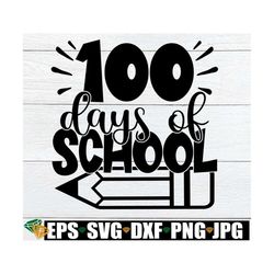 100 Days Of School, Teacher 100th Day Of School svg, 100 Days Of School svg, 100th Day Of School Shirt SVG, 100th Day Of