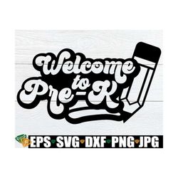 Welcome To Pre-K, Retro Pre-K Teacher svg, Retro Pre-K Sign svg, Pre-K Sign SVG, Pre-K Classroom Decor, Decoration For P
