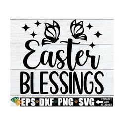 Easter Blessings, Christian Easter Door Sign svg, Christian Religious Easter Decor svg, Easter Shirt svg, Easter Blessin