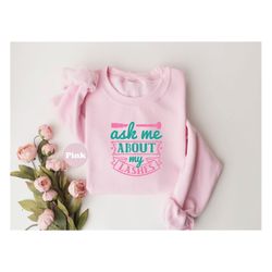 Ask Me About My Lashes Shirt, Lashes Sweatshirt, Cute Makeup Lover T-shirt, Eyelashes Hoodie, Cute Women & Girls Outfit,