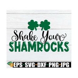 Shake your shamrocks. Adult Humor. Funny. st. patricks day. Sexy St. Patrick's Day, Cut File, Printable Image, Digital f