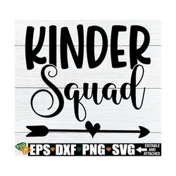 Kinder Squad, Matching First Day Of School Kindergarten Team Shirts SVG, Kindergarten Teacher Shirt svg, Kindergarten Sq