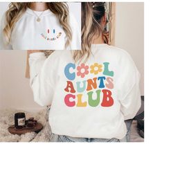 Cool Aunts Club Sweatshirt Front and Back, Cool Aunt Sweatshirt, Aunt Gift, Aunt Birthday Gift, Auntie Shirt, Aunt Shirt