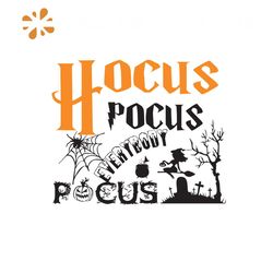 Hocus pocus everybody pocus svg, halloween svg, hocus pocus svg, pumpkin svg, witches gifts, halloween party, halloween